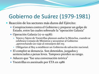 Gobierno de Suárez (1979-1981)
 El 23 de Febrero, cuando se estaba procediendo a la
votación de investidura de Leopoldo C...