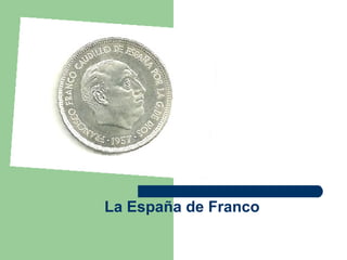 La España de Franco
 