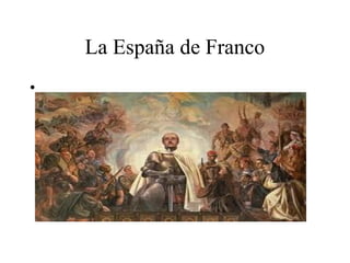 La España de Franco 
• 
 