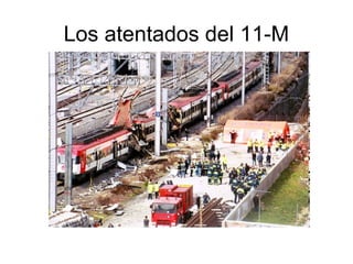 Los atentados del 11-M
 