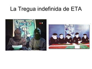 La Tregua indefinida de ETA
 