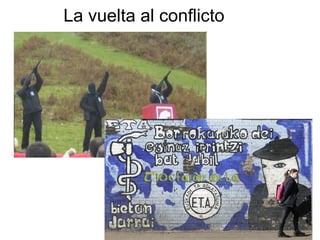 La vuelta al conflicto
 