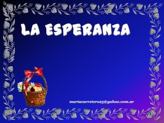 La Esperanza martacarretero25@yahoo.com.ar 