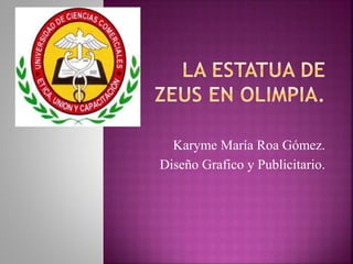 Karyme María Roa Gómez. 
Diseño Grafico y Publicitario. 
 