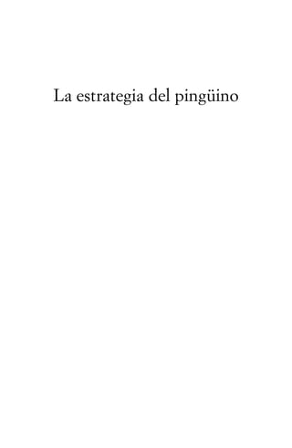 La estrategia del pingüino
 