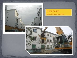 Historia del
barriowmv.wmv
 