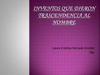 Laura Cristina Hurtado Giraldo 
704 
 