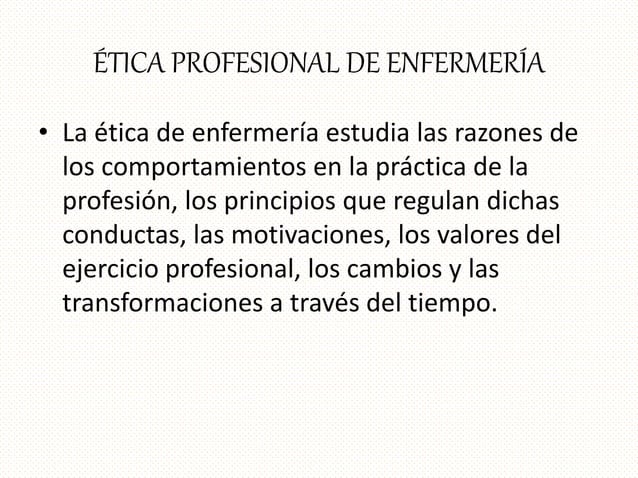 La etica en la enfermeria | PPTX