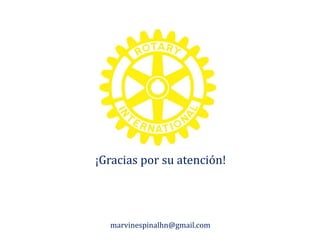 ¡Gracias por su atención!
marvinespinalhn@gmail.com
 