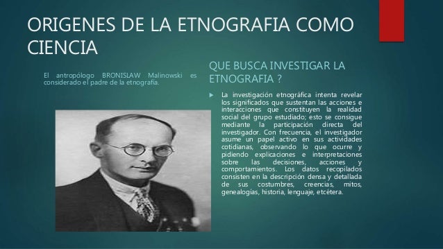 Quien Es El Padre De La Etnografia