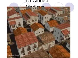 La Ciudad Medieval 
