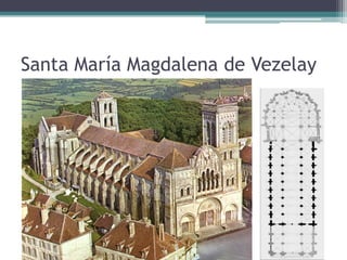Santa María Magdalena de Vezelay
 
