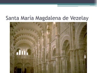 Santa María Magdalena de Vezelay
 