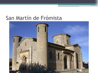 San Martín de Frómista
 