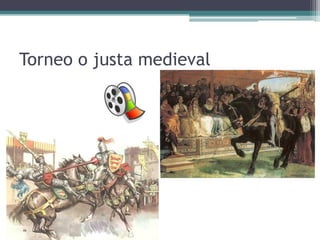 Torneo o justa medieval
 