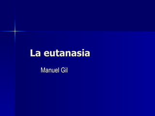 La eutanasia Manuel Gil 
