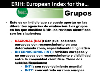 ERIH: European Index for the…
                                   Grupos
- Este es un indicio que se puede aportar en las
 ...