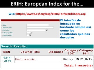 ERIH: European Index for the…
WEB: https://www2.esf.org/asp/ERIH/Foreword/index.asp

                                   El...