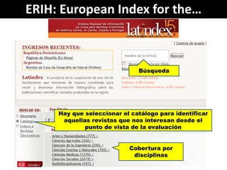 ERIH: European Index for the…



                              Búsqueda




     Hay que seleccionar el catálogo para iden...