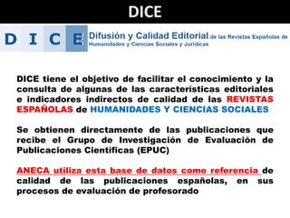 DICE


DICE tiene el objetivo de facilitar el conocimiento y la
consulta de algunas de las características editoriales
e i...