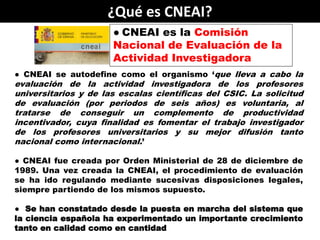 ¿Qué es CNEAI?
                      ● CNEAI es la Comisión
                      Nacional de Evaluación de la
           ...
