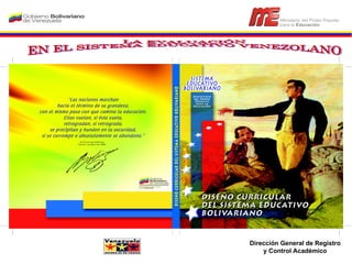 LA EVALUACIÓN EN EL SISTEMA EDUCATIVO VENEZOLANO FACILITADORAS : Dirección General de Registro y Control Académico 