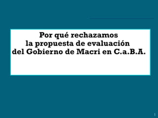 Por qué rechazamos la propuesta de evaluación  del Gobierno de Macri en C.a.B.A.  