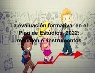 La evaluacion formativa en el plan 2022 - copia (2).pptx