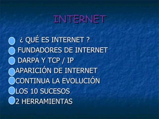 INTERNET ,[object Object],[object Object],[object Object],[object Object],[object Object],[object Object],[object Object]