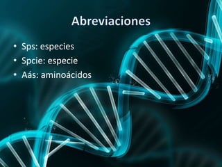 • Sps: especies
• Spcie: especie
• Aás: aminoácidos
 