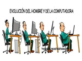 La evolucion de la computadoras