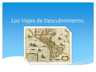 Instrumentos que hicieron posible el viaje