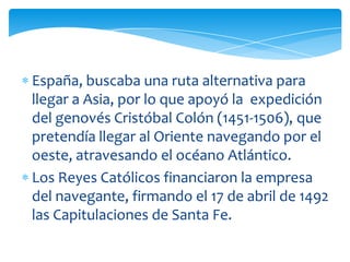 Las Exploraciones portuguesas: - Gracias al apoyo del príncipe Enrique “el navegante”, marinos Portugueses realizan viajes más largos a lugares distantes. 