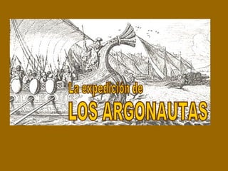 LOS ARGONAUTAS La expedición de 