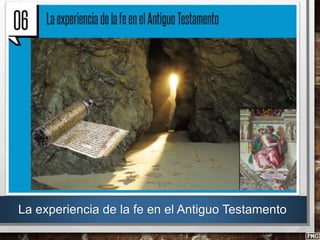 La experiencia de la fe en el Antiguo Testamento
 
