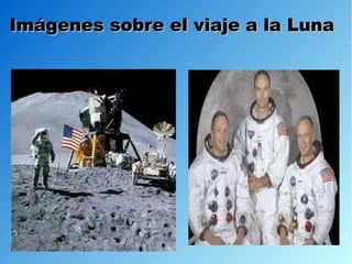 Imágenes sobre el viaje a la Luna
 