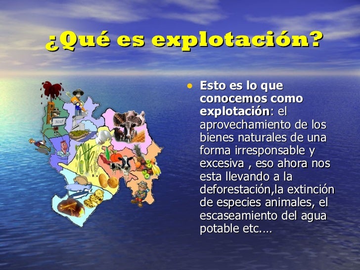 La explotación de los recursos naturales