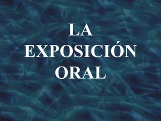 1 LA EXPOSICIÓN ORAL 