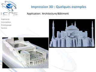 Impression	
  3D	
  :	
  Quelques	
  exemples	
  
Application: Architecture/Bâtiment
 