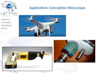 Applica'on:	
  Concep'on	
  Mécanique	
  
 