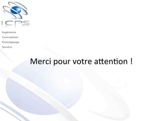 Merci	
  pour	
  votre	
  aPen)on	
  !	
  
 