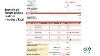 Date 13/12/2025
Facture # 1111
Quantity Description Unit price Amount Discount applied
1 Article numéro 1 2.00
$ 2.00
$
25 Article numéro 2 2.00
$ 50.00
$
41 Article numéro 3 2.00
$ 82.00
$
21 Article numéro 4 5.00
$ 99.75
$ Discount applied
8 Article numéro 5 7.00
$ 56.00
$
9 Article numéro 6 11.00
$ 99.00
$
20 Article numéro 7 10.00
$ 190.00
$ Discount applied
Subtotal 578.75
$
Crédit -
$
Taux de TVA 7.00%
Montant de tva 40.5125
Remise supplémentaire 2%
Balance due 606.88
$
FACTURE
Ville, État Code postal
+212#########
Les articles dépassant ce montant bénéficient
d'une réduction supplémentaire. $100
someone@example.com
Si vous avez des questions concernant cette
facture, veuillez contacter <Nom> au
<téléphone ou email>.
Veuillez libeller tous les chèques à l'ordre de
<Nom de l'entreprise>.
Merci de votre confiance !
Bill To:
Nom du client
Nom de l'entreprise
Adresse de la rue
PO # 123456
For
% remise 5%
Adresse de la rue
Ville, État Code postal
Phone: +212#########
Fax: +212#########
Exemple de
facture créée à
l'aide de
modèles d’Excel
 