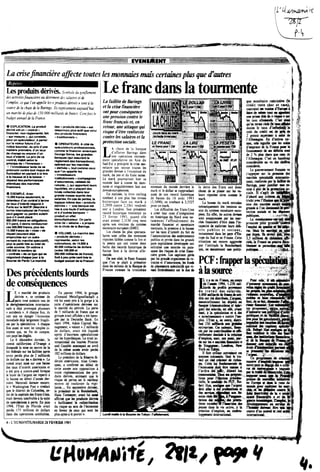 7MJR~
B
Lacrise financiere affecte touteslesmonnaies mais certmnes phis que d'autres
Lesproduits derives. Svmbole du gon/lement
des acriviies financieres au detrimenl des salaires et de
1'empioi, ce que l'on appelle les « produits derives »sont d la
source de la ehute de la Barings. Ils representent aujourd'hui
un marche de plus de 150.000 milliards de francs. Cent fois le
budget annuel de la France.
m EXPUCATtON. Le produH
derive estun-contrat»
flnancier, non reglemente, fait
« sur mesure *, quiconsiste,
pour un
des « produits derives »est
desormais plus actif queceiui
des produits financiers
<fun
imSce bovrsier, du prix d'une
matiere premiere, 4'mtaux
de changeou encore d'un
taux d^Werit Le prix dece
etabM seton le
de -fhwersion »
- $'mvestiaweur teirte dese
premunir corrtretout risque de
fluctuation en pariant kia fois
alahausseetdiatetese -
d6pend desperfonnaitces
attendues desmireMs
finanders.
• EXEMPLE. Avec
15.000 francsseuiement, $e
detenteur <fun contrath terme
de tauxd'btier« ntigocie*
Paris surle MATF(Marche £
terme intemationai deFrance)
peut gagnerou perdre autant
ques'il avait piact
500.000 francsen obligations.
S'ii penrd, ii devra rembourser
ces500.000 bwics, piusles
15.000 francsde « mise -de
depart (souvenieteii
empruntes surun autre
versant du marchespecuiatif),
pius ia perte lieeau totai de
cette somme. Ones#me £
200.000 ie nombrede
* eontrats*dece lypequise
itSgoeletf chaqwjouriia
BoursedePartalLemarch*
•OPERATEURS. Acotede
specuiateurs (Mrofessionneis,
comme Se financier americain
George Soros,les grandes
banques (qui assurentie
regtemert destransactkms),
operent surles marches
« derives », ti
que l*ai apipelle les
**(<
d'assurances, caessesde
retraite...), qui apportentleurs
liquidites, en y plaeantdes
fonds collectesdans ieur
grande masseaupres des
saiwies. Encasde pertes, ia
logique mdme des« produits
derives » - une banqueest
liee a unefoufe d^entreprises
et ad'autres bamyjes -
produit un effet
demultipiicatetir. On parte
ainsi de « setsme» a propos
de ia chute dela Baings.
• VOLUME. Le marchedes
« produtts derives »
i, seton ies
i,de 14.000i
40.000 milliards dedoltars
(entre 100.000et
260.000 miliiards defrancs).
So#iipeupr*scenlfoisle
ddelaFrance!
Despreeedentslourds
deeonsequences
LE « raarcbe des produits
derives », ee systeme de
paris tous azimuts issu de
ia dkeglementation interaatio-
naie a deja provoque plusieun
« aecidents ». A chaque fois, ils
ont mis en danger 1'eeoDomie
mondiale deja largement fragili-
see par la speculation A chaque
fois aussi ce soot les simpies ei-
toyeis qui, en fin de compte,
ont paye ies degits.
Le 6 decembre dernier, le
eomte californien d'0raage a
demande ia mise en ceuvre de la
loi federale sur les feiilites apres
avoir perdu plus de 2 miiliards
de dollaf-s sur ks «derives». Le
comte avait mise sur une baisse
des taux dlnteret americains et
a ete pris a contre-pied lorsque
ie loyer de Vargent est reparti a
!a hausse en debut d'annee der-
niere. Mercredi deraier eocore,
!e « Washington Post » liveiait
que ie district de Columbia. ce-
lui de la capitale des Etats-Unis,
etait devenu insolvable a la suite
de spwulations a perte. En juin
1994, IHEtat de Floride avait
perdu 175 millions de dollars
dans des operatiom semblables.
En janvier 1994, le groupe
allemaod Metallgesellschaft a
ete lui aussi pris a la gorge a la
suite d'operations (terivees sur
le marche du petrole. La perte
de 5 miiliards de frana que ee
groupe avait affichee a ete epon-
gee par ia Deutscbe Bank. En
mars 1994, Askin Capital Ma-
nagement, « vaiant» 2 miliiards
de dollan, avait ete iiquide
apres d'enorm«i speculations
sur les hypotheques. Le trust in-
teraational des lessives Proctor
and Gambie annoo^ait en avnl
de ia meme annee a?otr perdu
102 millions de dollars.
Le president de la Reserve fe-
derale americaine, Aian Green-
span, a confirme au debut de
cette annee son opposition a
toute reglementation des pro-
duits derives, estimant que ie
risque de pertes est le meilieur
moyen de renforcer ia vigi-
ianee.,.. En septembre deraier,
le prdadent de la Bundesbariif,
Hans Tietmeyer, a-rail lui suiss
affirme que ies produits dedvts
« facilitaient la redmribstioo
du risque au sein de recooomie
en faveor de ceux qui sont les
plus aptes a le porter».
Lefranc dansla tourmente
La faillite de Barings
et la crise financiere
ont pour consequence
une pression contre le
franc fran$ais et, en
retour, une attaque qui
risque d'etre renforcee
contre lessalaires et la
protection sociale.
LA chute de la banque
daffaires Barings dans
une operation eminem-
ment speculative en Asie du
Sud-Est a precipite la crise mo-
netaire qui secoue toutes les
grandes devises a 1'exception du
mark, du yen et du franc suisse.
Le mark poursuivait hier sa
montto face a toutes les mon-
naies et singulierement face aux
devises europeennes.
En matinee, la livre sterling
tombait a son plus bas niveau
historique face au mark a
2,2950 contre 2,3361 vendredi
soir a Londres. Son precedent
record historique remontait au
25 fevrier 1993, quand eile
avait atteint 2,3130 cinq mois
apres son eviction du systeme
monetaire europton (SME).
Les chutes les plus spectacu-
laires sont ceiles des monnaies
reputees faibles comme la iire et
la peseta qui ont toutes deux
battu des records historique de
baisse face a la devise alle-
DOLLAH
m*r0U,
coimbawnari
etmfinntuel
LE FRANC LA UR£
erkKmirlOU
m#• J :AE
quc monetaire reslritiife (le
credit reste cber el rar»>,
eaQtramt sa
MndtateM
anepriiBe!Slede«>fiqe»*«r
les Im allemands. Coi imi
TR.RR.Wv
cout du eredit at de plt de
2 points saperienr a ceiat de
i'AIIeaagne. Bo d*#Btre$ ter-
mes, eda sigmfie que ies eoeti
d*enpraat de !a France poar le
financemeot de ses defiesb sost
de 2 % plas qae ceai de
i'AHemape. Cest im ioadicap
De soo cdte, le franc fran^ais
que t'on se piait a presenter
dam ks milieux de la Banque de
France comme la troisieme
monnaie du monde derriere le
mark et le doliar se rapprochait
aussi de son record historique
de baisse du 16 aout 1993
(3,5490), en tombant a 3,5327
pour un mark.
Les difficultes des Etats-Unis
a creer leur zone d'integration
en Amerique du Nord ava no-
tamment VefTondrement du
marcbe financier et monetaire
mexicain, la pressioo a la hausse
sur les taux d'interet du fiit de
Paccumulatioo des eodettemeots
publics et prives dans les grands
pays capitiitstes developpes oot
entralne une montee en puis-
saace des risques de crise finao-
eiere grave. Les capitaux ;
par les grands organismes de re-
la dette des Etats ont dosc
cboisi de se piacer sur les va-
ieurs reputets sures comme ie
mark.
La hausse du mark eotrame
mecaniquetMnt des tetmom au
sein du systeme monetaire euro-
peen. Ea effet, ies autres denses
sont soup?oiuiees par ks mar-
ches finaacien d'etre dam fia-
capadte de maittiset leurs defi-
cits publics et sociin,
Bottmment dans les pays d*Bn-
rope du Sad et en Fraoce. Cette
sitiation est encore aggravee
par fattitude la Bundesbank
qui, ea oaiatenaet one politi-
Leg«i»eri»OHM ftan$ais ia
s ippmer sur la pressioo des
aarihes awhtiS elraatio-
naio, renforc» par h GsBite de
Barmgs, pour jastifier ime re-
mise a pJat de la prc
ciale. II «'«gft w
d'abord am oMhm.
tricht avtc 1'iihiik
sion des mafskii _
grae*
tectioo ks HpeBX'
pubtiqtos. - • ,:4
La eomeqwerwS
prcssion ptiis trtiW
1'eniploi de qniHi et fc l»)»-|
res. iites ies aejdhht'1^"
p»-d^=.-a5«a
3,5 efllros de Mppp^up»-;
cMs. la Frana ne pourra Mia> I
MefflW se perroett«-,.i *""" '
traites et d"assurances, les foods
de placeoenis speculatiis qm vt-
sur le dos de
PCT^frapperkspraMaii
alasource
yaeuen Frana.au eoors
d«l'am« J9M, 1.27»»0-
du traTiil des taUrits!
6.000 mllianb defteodeoe-
dits ont ete distribnb.-1'argeat,
esstatiellement les depoUea
banqm (rtmeneratiiiffl et iptr-
gm) des salaries. esi iille, avant'
tout. a la specubtioB et a des
« investinements » entn l*ens-
pioi. L'Elat i
tae 250 i
es. Ces fman.
ces par les coatrilatfki etoffi.
ciellmeit
Pdar tde,"8 i
d'instaorer noo
vtlUne^lesd».
lesanieii |gB»
ricMHM^WMRH.„
suMa s kaa i.fiurf J, __ *. •. -e» ... .». .. W-J
aot, oecera, ttMMff #J|
faBe-gaaaoer.-S
tes proposent, I
ifinsaiBwaaear'
pobliqucsetde!
smpourloii
i a la creatK» .
, sont, wt aussi, jm*
tis sarles«toRfta Saaaeien »
de Singapoar, Loodres, New
YortoaTohe.
n fant etiiser autrtment cts
aanmes coiossales. Snil k tra-
vail est reel createur de riches-
ses. Cette W Sedamettle de
rkonoane toit etn reawe a
1'ardre Ot jflk,; tm*t I»,
MW^IWIITNR Qiss >es.8ropoei^.•
5,ieaaSS^^
bert Hue, souiigne qo. Targtnt
doit aiJer i des protetioas d
des sernca i%iiidl»l aax 1*-
U6.Robot
4*».41»!
Sdlh
deeaer
droil
w,i
Luntti matbt A la BoursedeTokyo
• prtttfc-'
' soriaieffli'fmu tiuydei
h vie adive» i la
"creaticm d'empiois, au to&m-
loppement mternatiooal.
Un progrieew. de<
wassm d*«B*
res de caBvergeoee » •
es Eorope el des
moaAtgemmsto
dtfiJ0.
Ibtie tteertn2» de la « <
.mm'6sa«SN.» et de L
.r^aju fc
.... «^Sf
ceatre d*na ooaid etrMaRl
inUmationa!.
4, L'HUMANnS/MAW*2*FEVMEB,1995
 