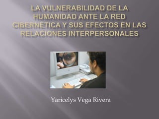 Yaricelys Vega Rivera
 