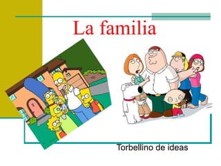 La familia Torbellino de ideas 