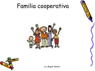 Familia cooperativa Lic. Miguel Abanto 