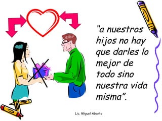 Ver video Lic. Miguel Abanto 