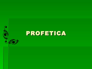 PROFETICA 