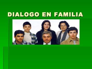 DIALOGO EN FAMILIA 