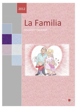2012



   La Familia
   Educación Y Sociedad




                          Elena
 